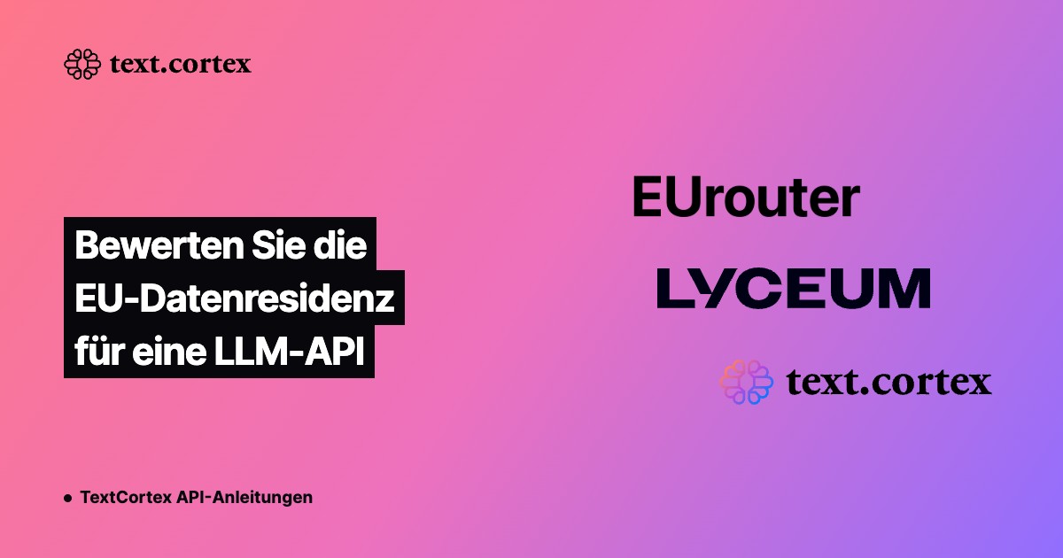 Bewerten Sie die EU-Datenresidenz für eine LLM-API