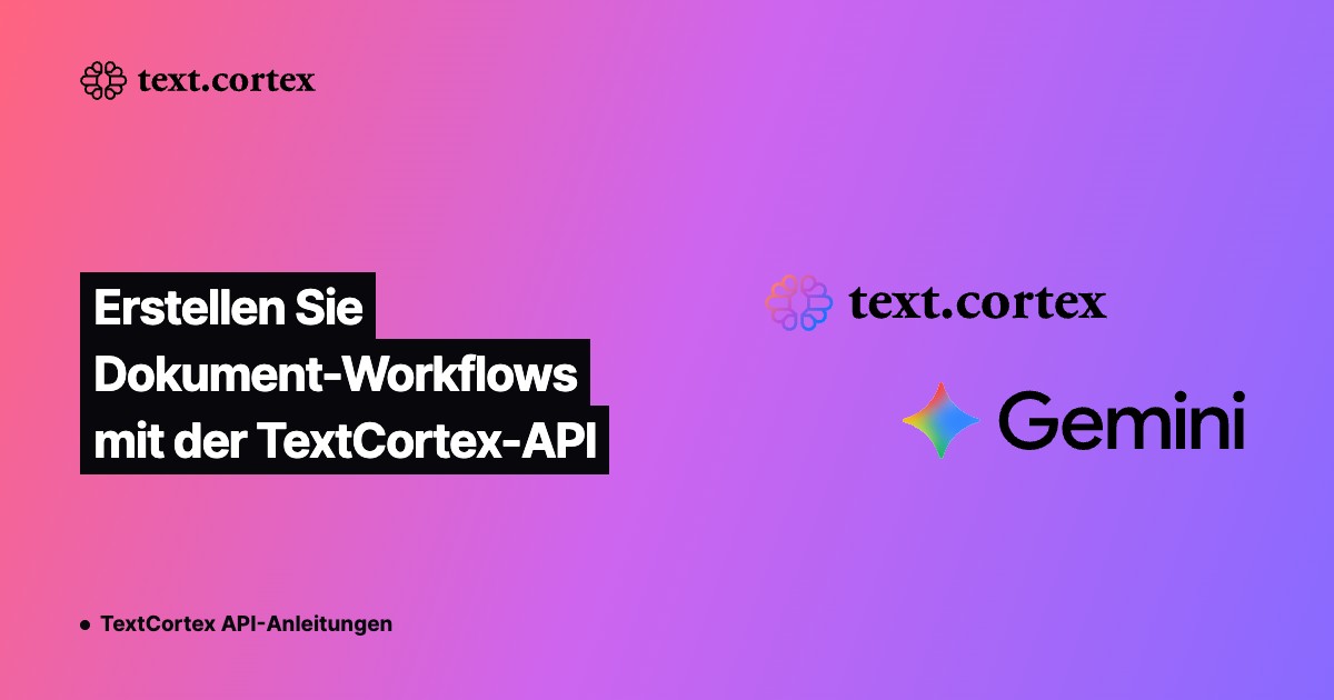 Erstellen Sie Dokument-Workflows mit der TextCortex-API