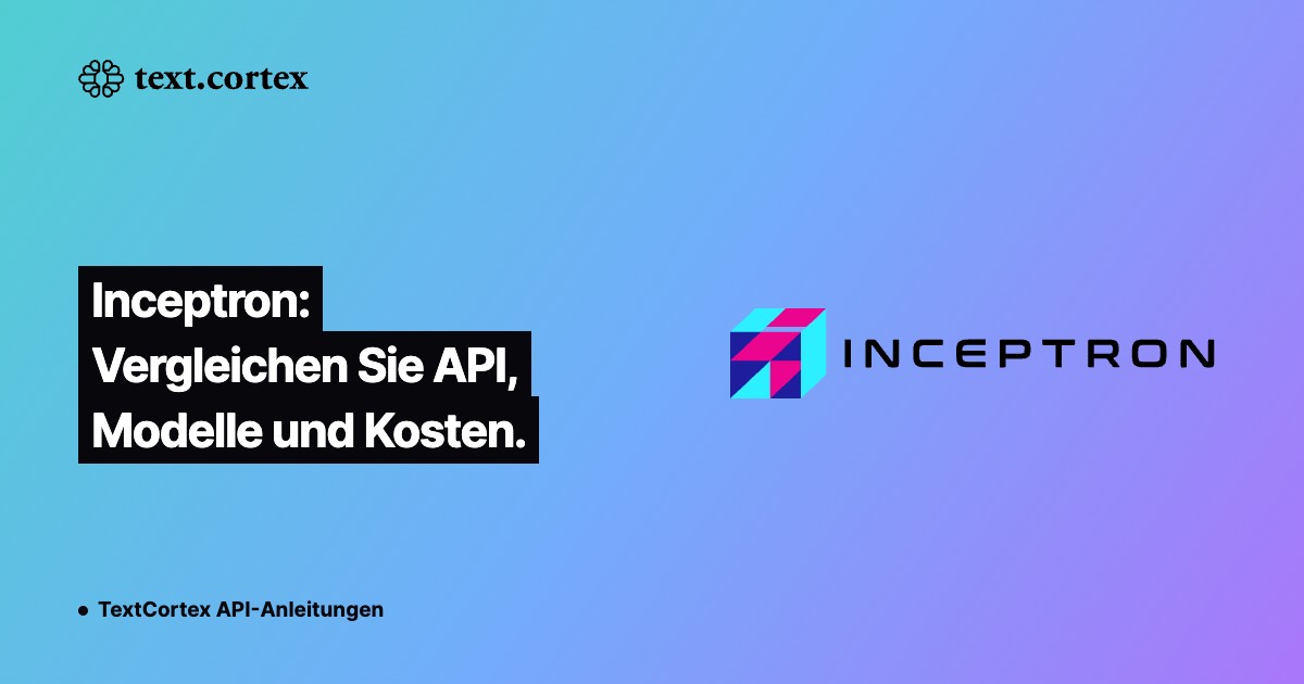 Inceptron: Vergleichen Sie API, Modelle und Kosten.