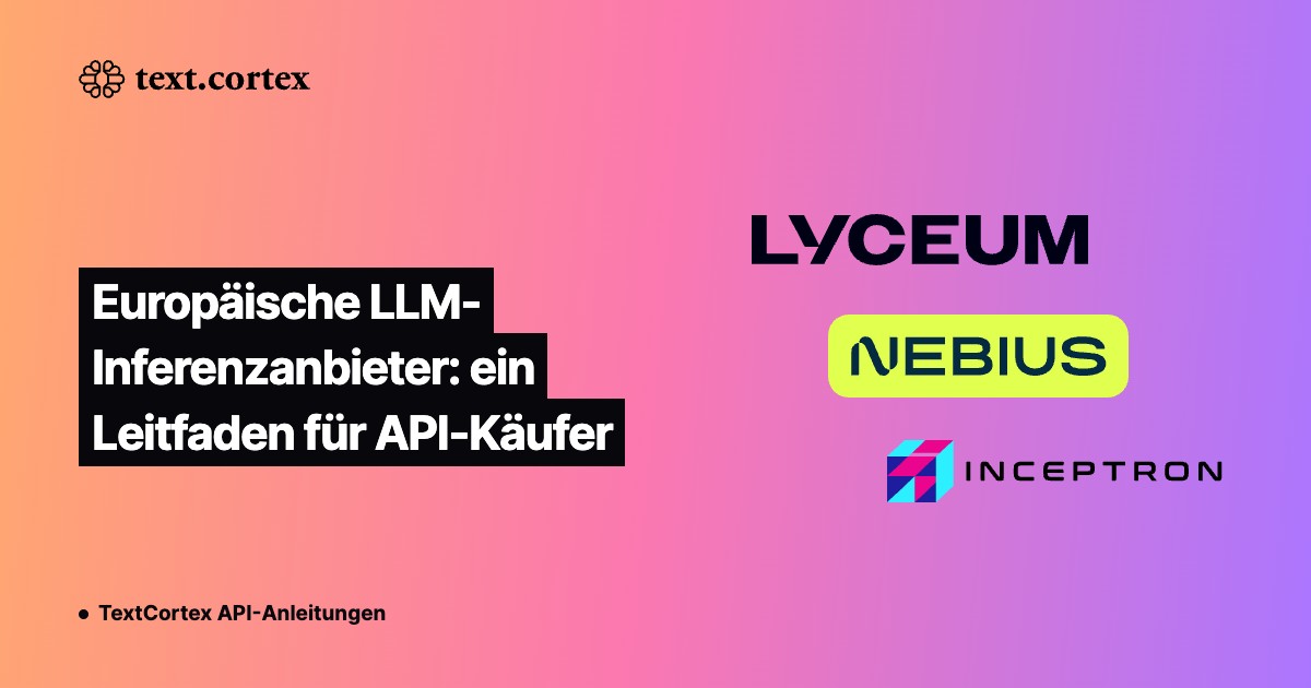 Europäische LLM-Inferenzanbieter: ein Leitfaden für API-Käufer