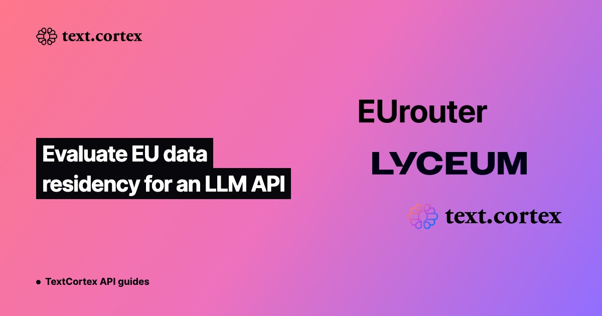 Evaluate EU data residency for an LLM API