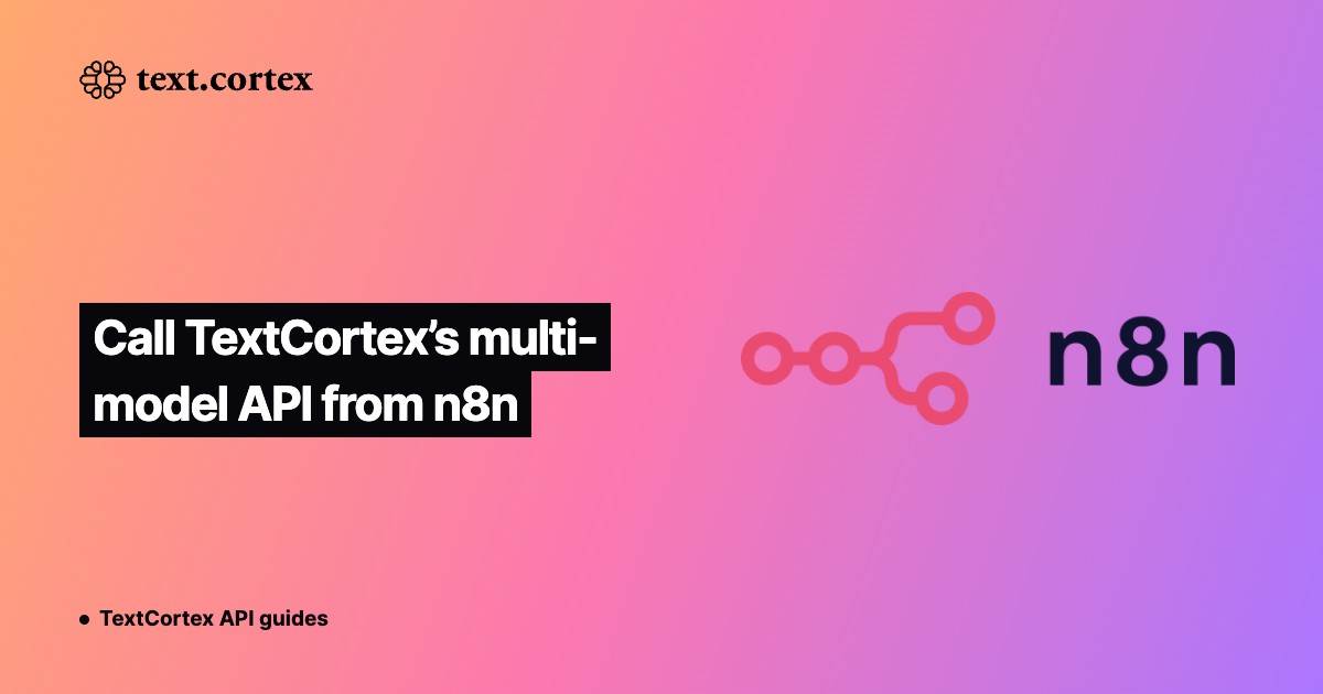 Call TextCortex’s multi-model API from n8n