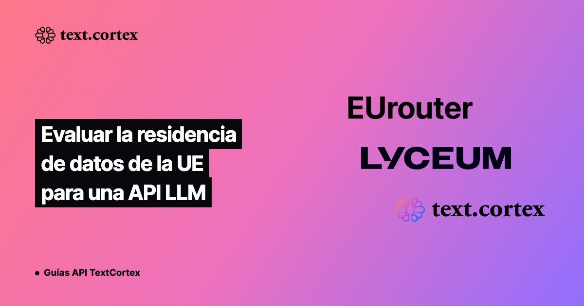 Evaluar la residencia de datos de la UE para una API LLM