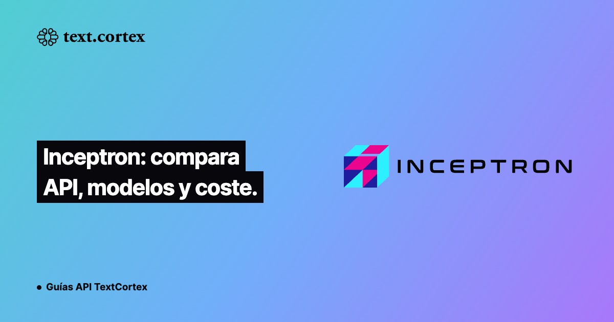 Inceptron: compara API, modelos y coste.