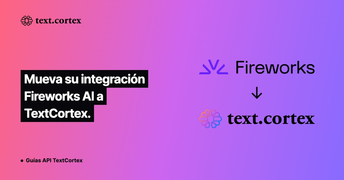 Mueva su integración Fireworks AI a TextCortex.
