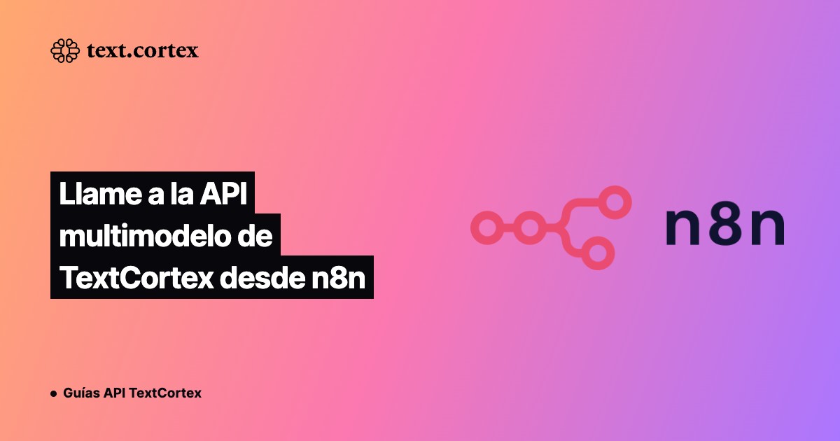 Llame a la API multimodelo de TextCortex desde n8n