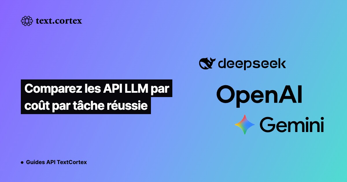 Comparez les API LLM par coût par tâche réussie