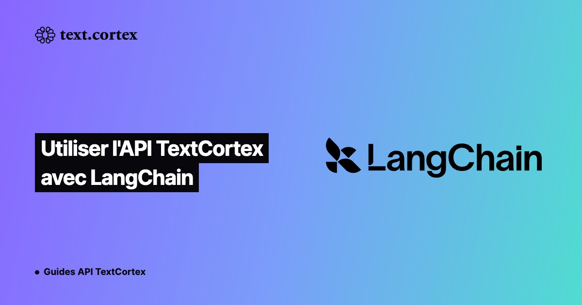 Utiliser l'API TextCortex avec LangChain