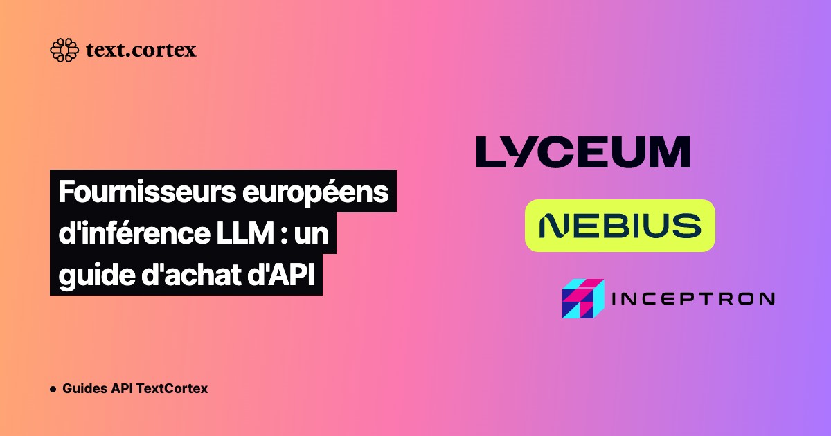 Fournisseurs européens d'inférence LLM : un guide d'achat d'API