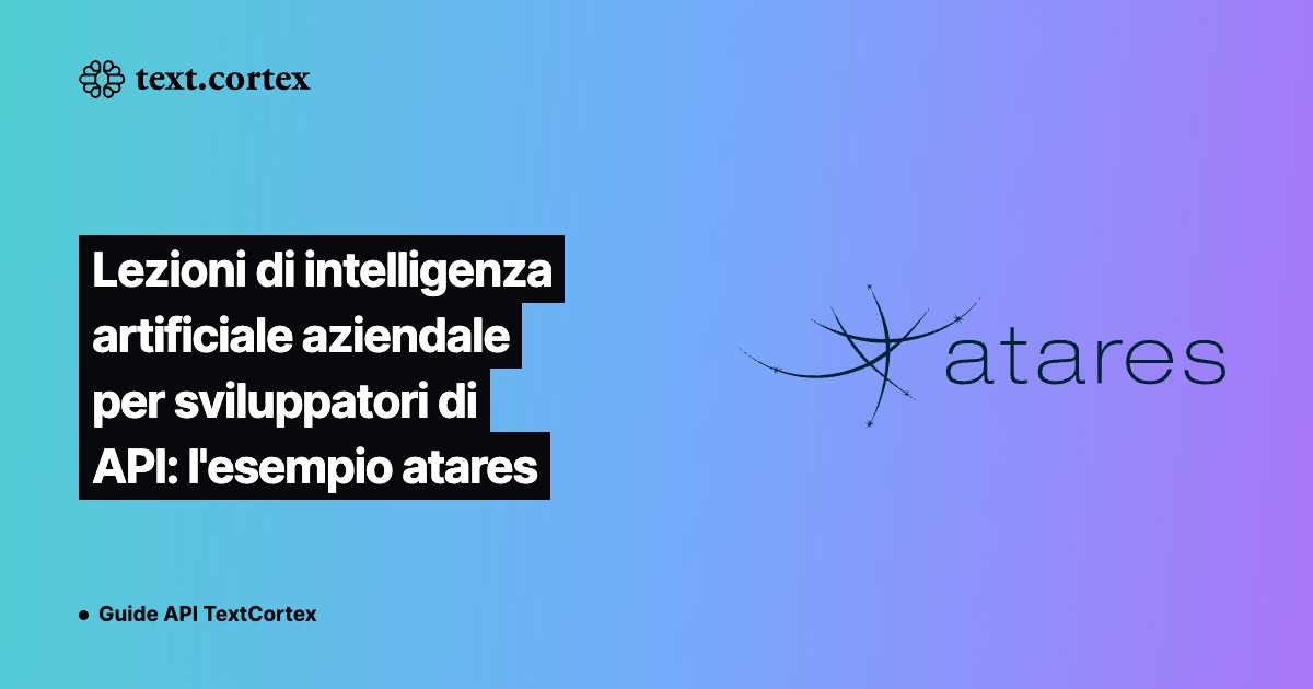 Lezioni di intelligenza artificiale aziendale per sviluppatori di API: l'esempio atares