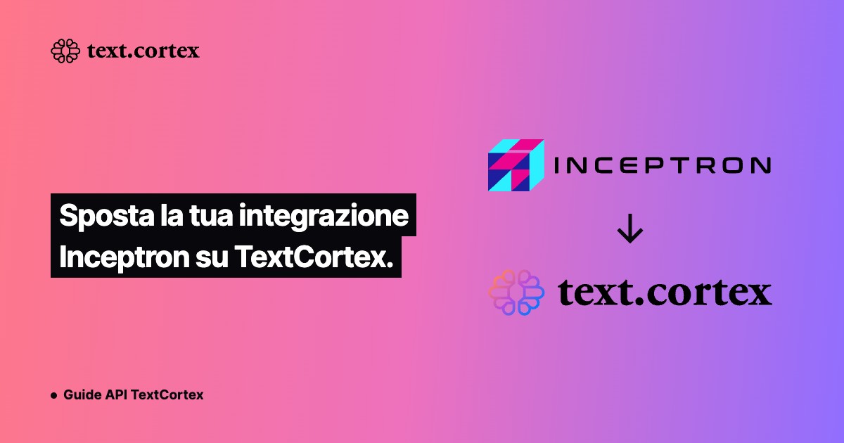 Sposta la tua integrazione Inceptron su TextCortex.