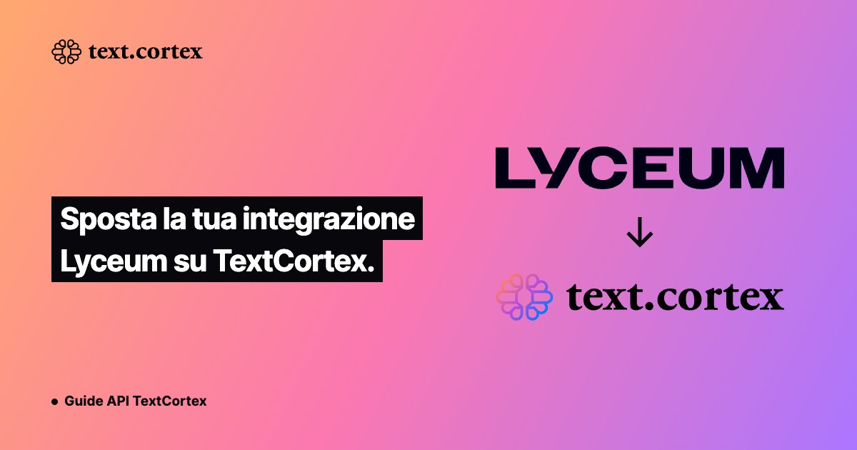 Sposta la tua integrazione Lyceum su TextCortex.