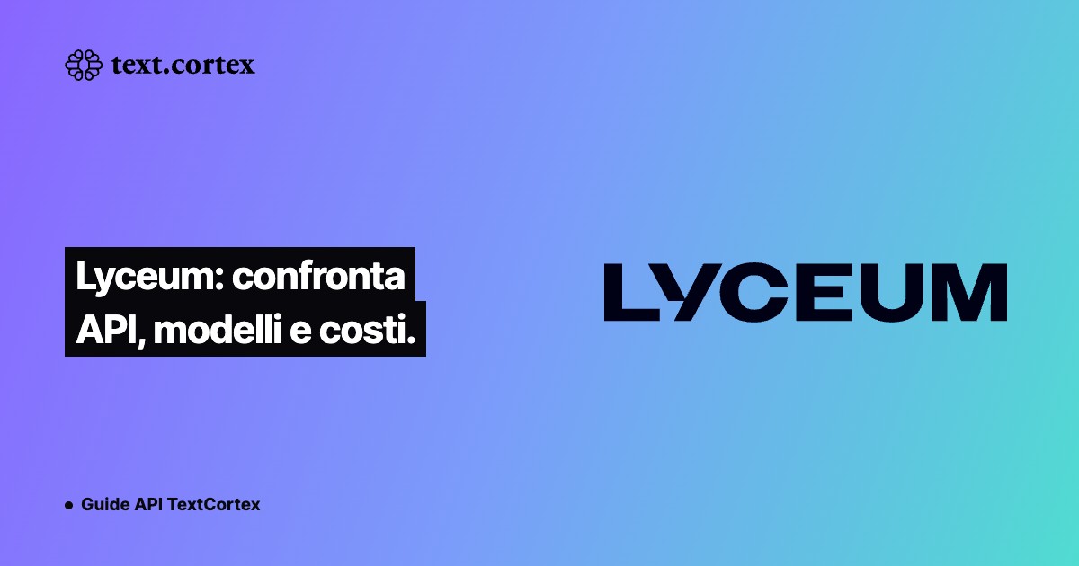Lyceum: confronta API, modelli e costi.