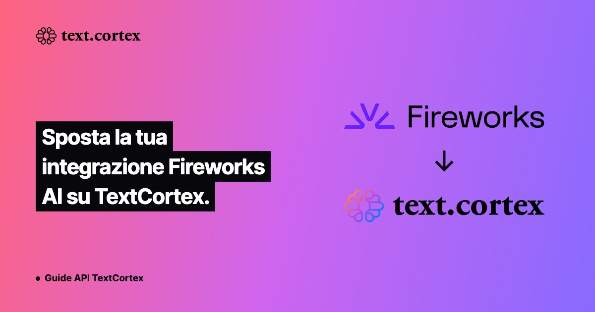 Sposta la tua integrazione Fireworks AI su TextCortex.