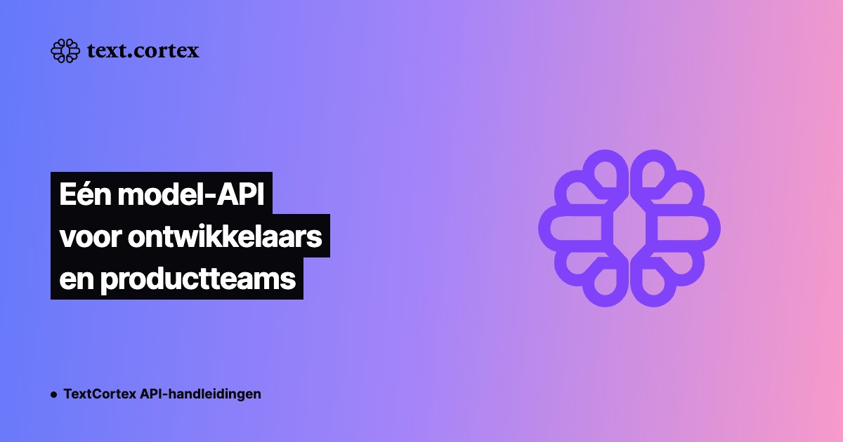 Eén model-API voor ontwikkelaars en productteams