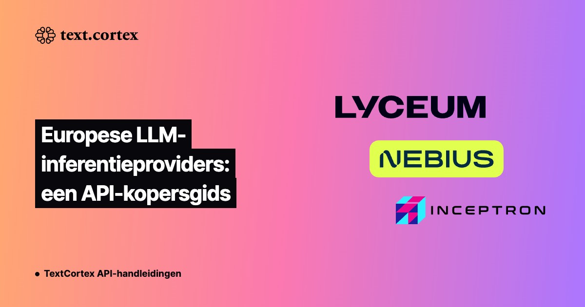 Europese LLM-inferentieproviders: een API-kopersgids