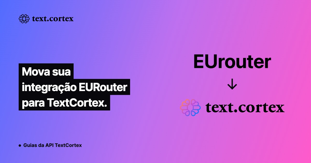 Mova sua integração EURouter para TextCortex.