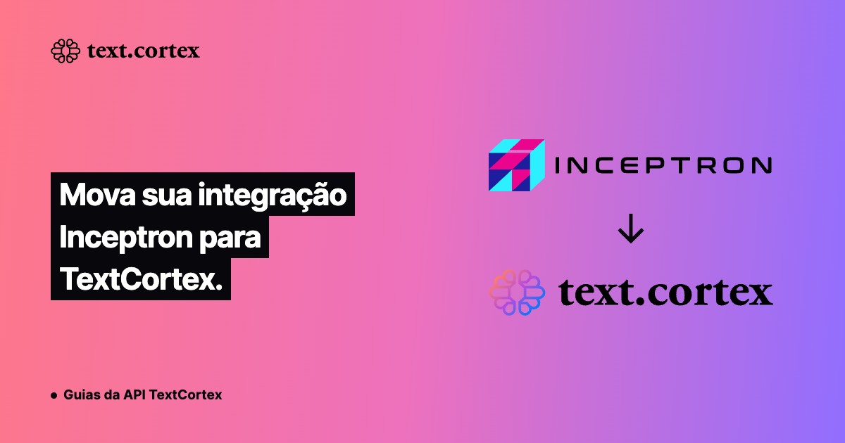 Mova sua integração Inceptron para TextCortex.