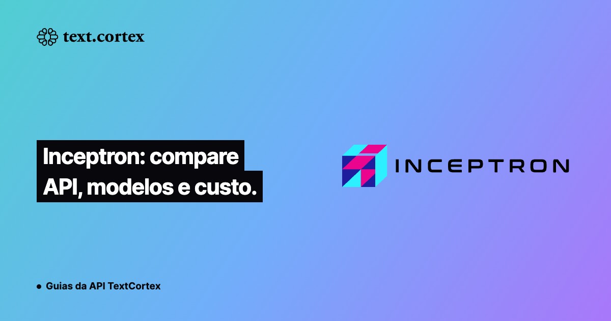 Inceptron: compare API, modelos e custo.