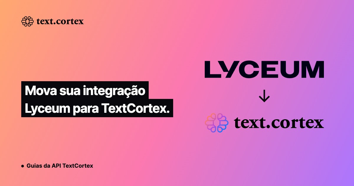 Mova sua integração Lyceum para TextCortex.