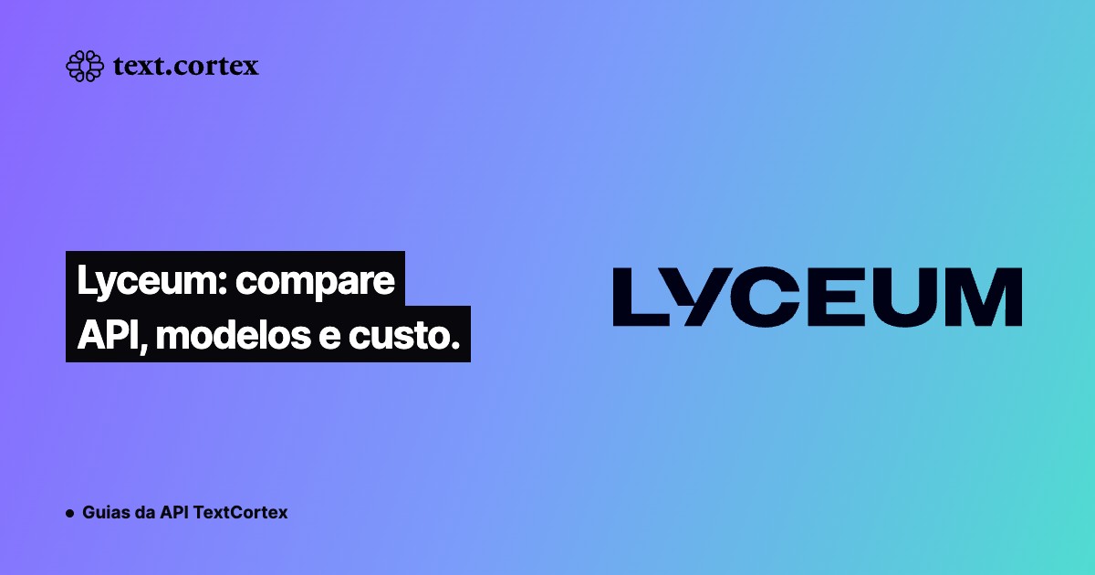 Lyceum: compare API, modelos e custo.