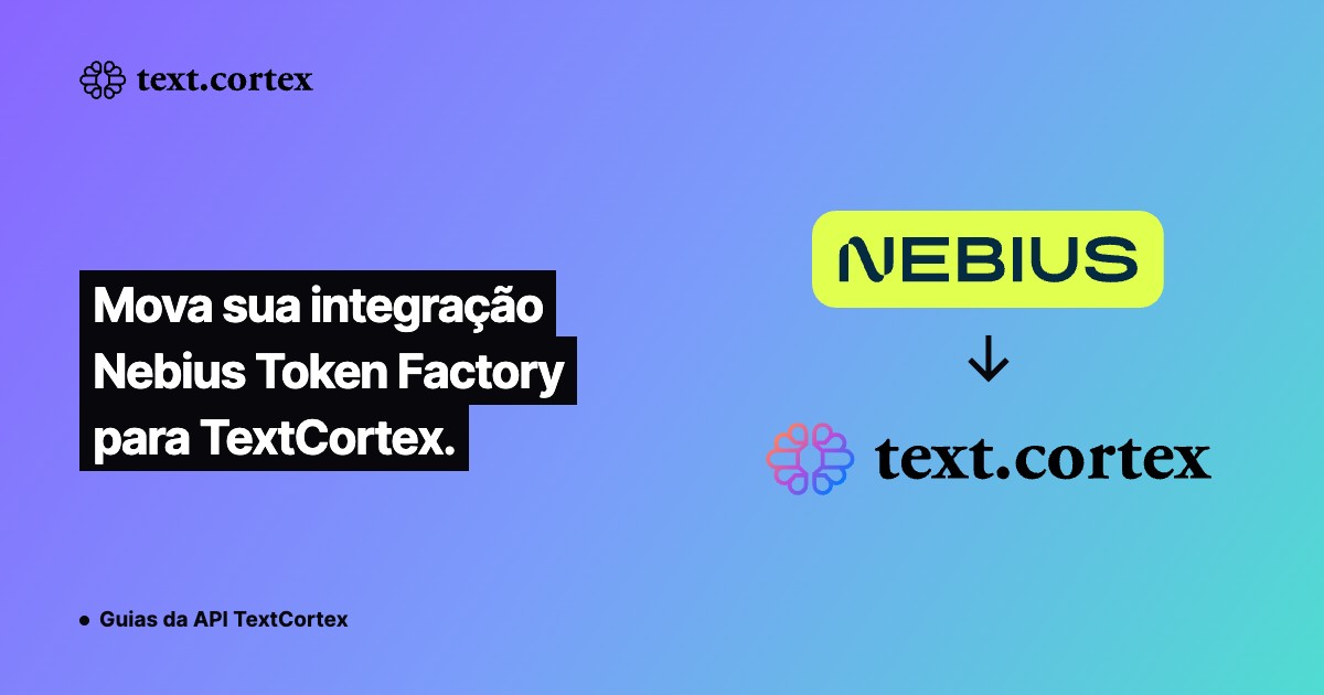 Mova sua integração Nebius Token Factory para TextCortex.