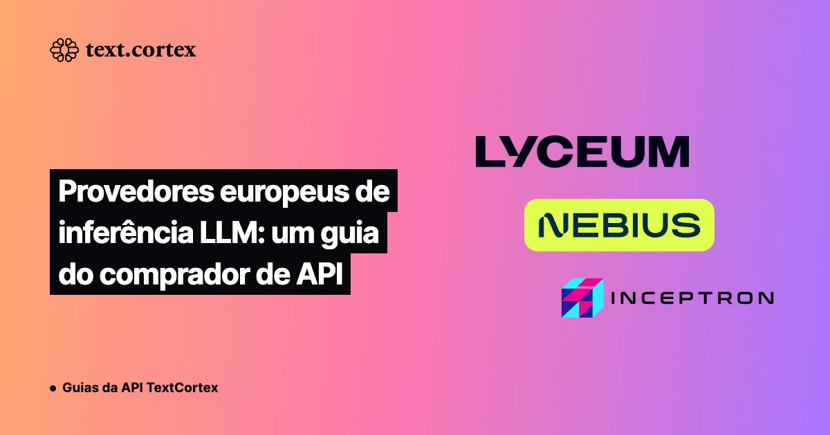 Provedores europeus de inferência LLM: um guia do comprador de API
