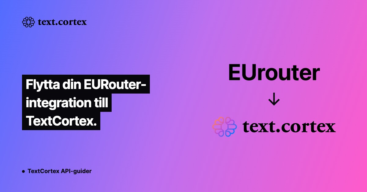 Flytta din EURouter-integration till TextCortex.