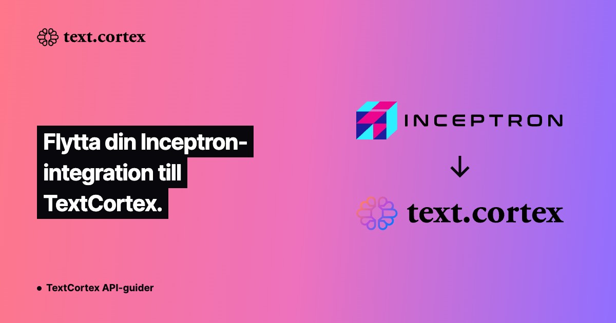 Flytta din Inceptron-integration till TextCortex.