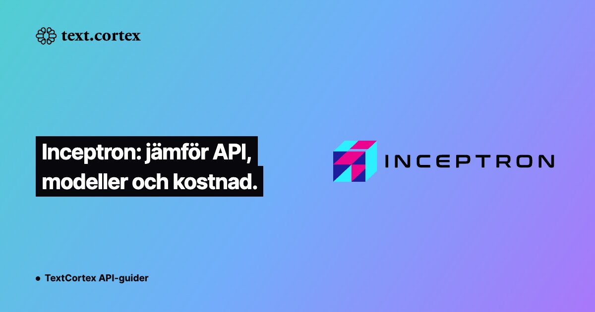 Inceptron: jämför API, modeller och kostnad.