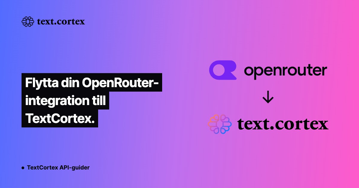 Flytta din OpenRouter-integration till TextCortex.