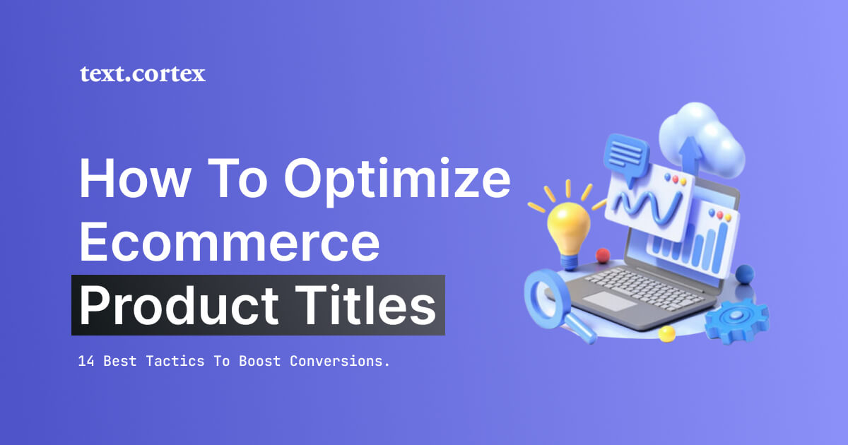 14 Best Tactics To Optimize Ecommerce Product Titles for Conversions