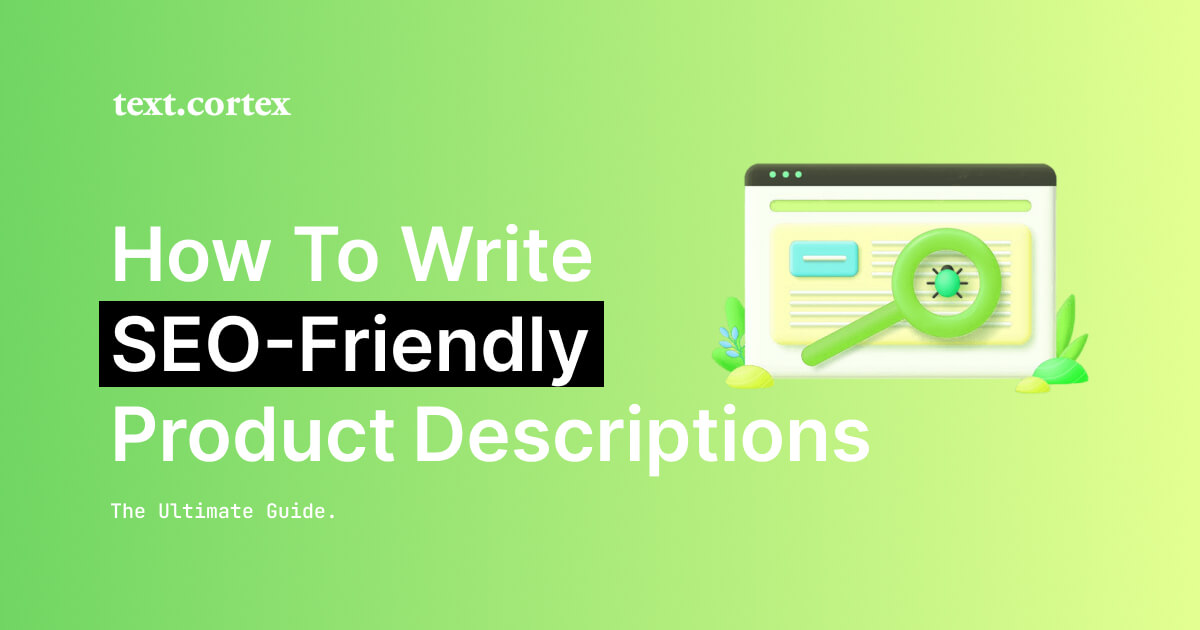 The Ultimate Guide to Writing SEO-Friendly Product Descriptions