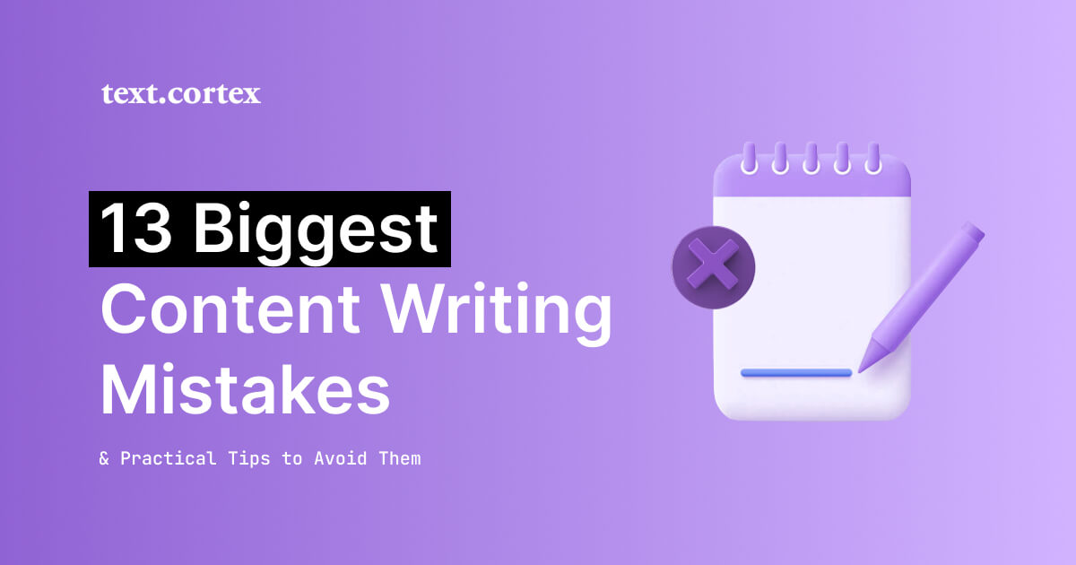 13 Content Writing Mistakes & Practical Tips to Avoid Them