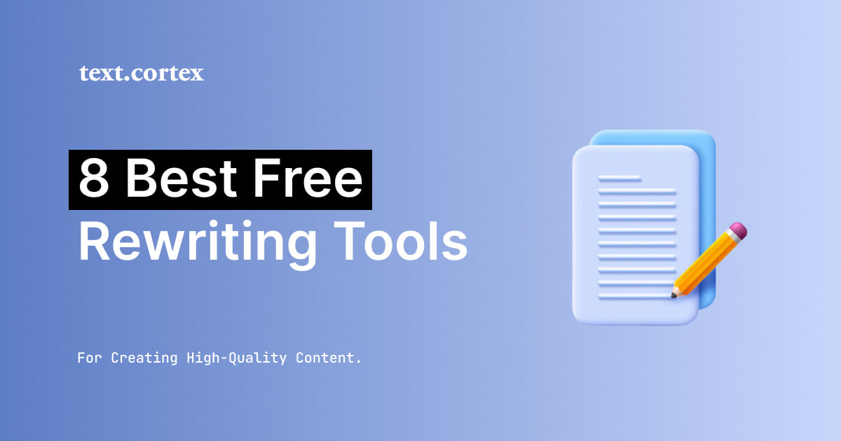 8 mejores herramientas gratuitas de reescritura para crear contenido de alta calidad