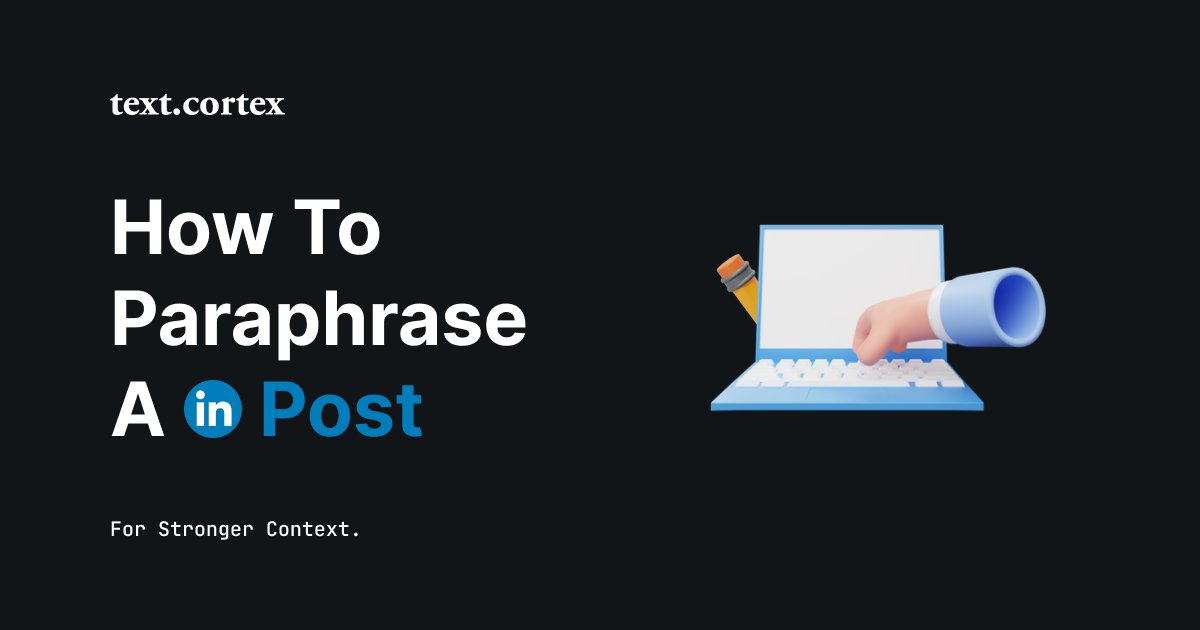 Como Parafrasear um LinkedIn Post para um Contexto mais Forte