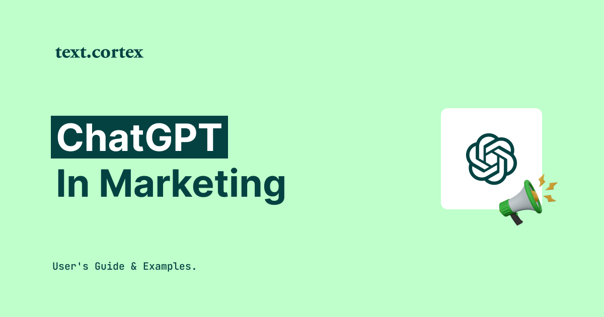 ChatGPT im Marketing - Benutzerhandbuch & Beispiele