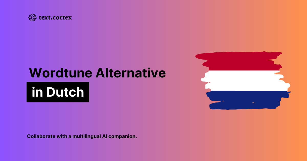 Best Wordtune Dutch Alternative For Creating Content