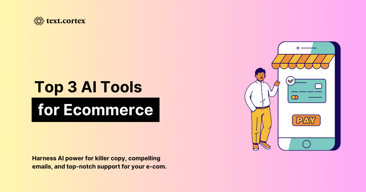 Top 3 des outils AI pour booster tes ventes de commerce électronique
