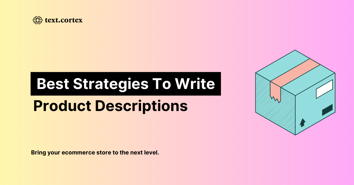 Le migliori strategie per scrivere descrizioni di prodotti