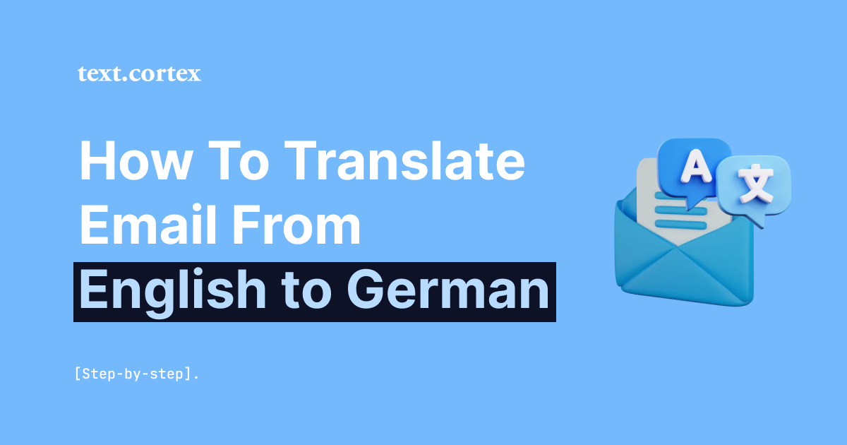 Come tradurre un'e-mail dall'inglese al tedesco? [Passo dopo passo]