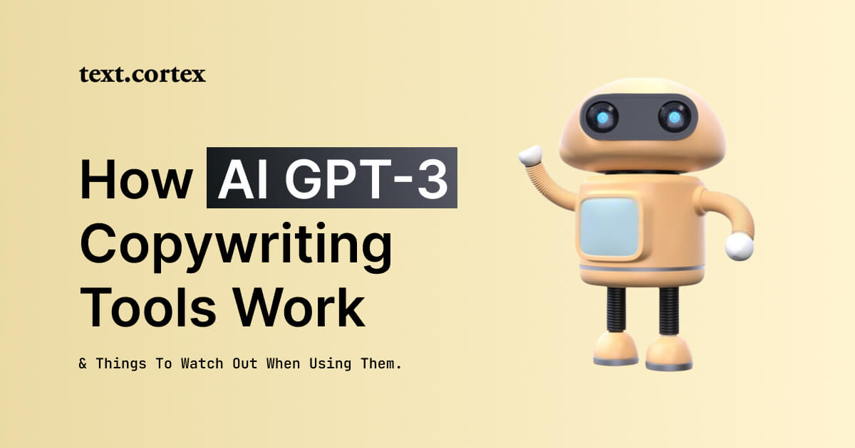 How AI GPT-3 Copywriting Tools Work & Things To Watch Out When Using Them