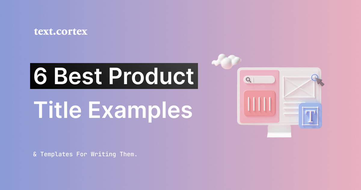 6 Best Product Title Examples & Templates For Writing Them‍