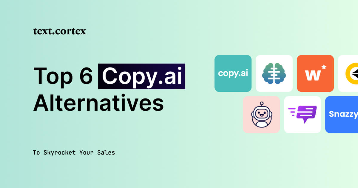 Top 6 Copy.ai Alternatives You Can Use To Skyrocket Your Sales