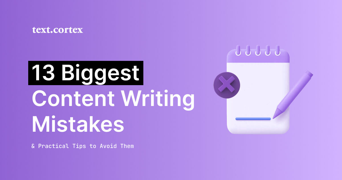 13 Fehler beim Schreiben von Inhalten und praktische Tipps, um sie zu vermeiden‍