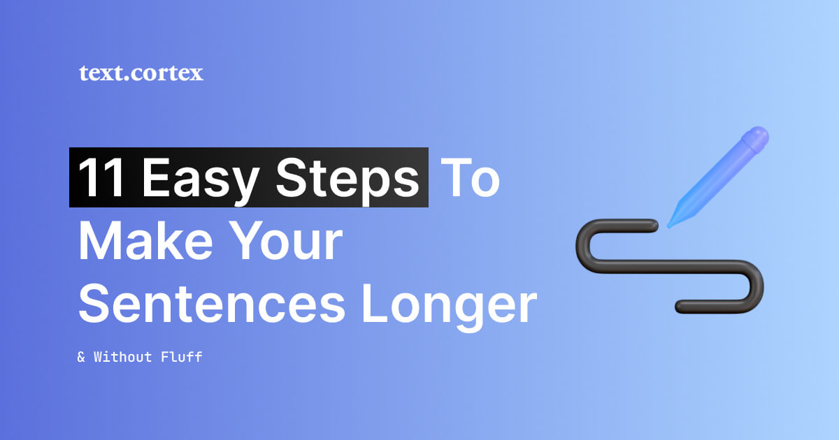 11 Easy Steps On How To Make Your Sentences Longer