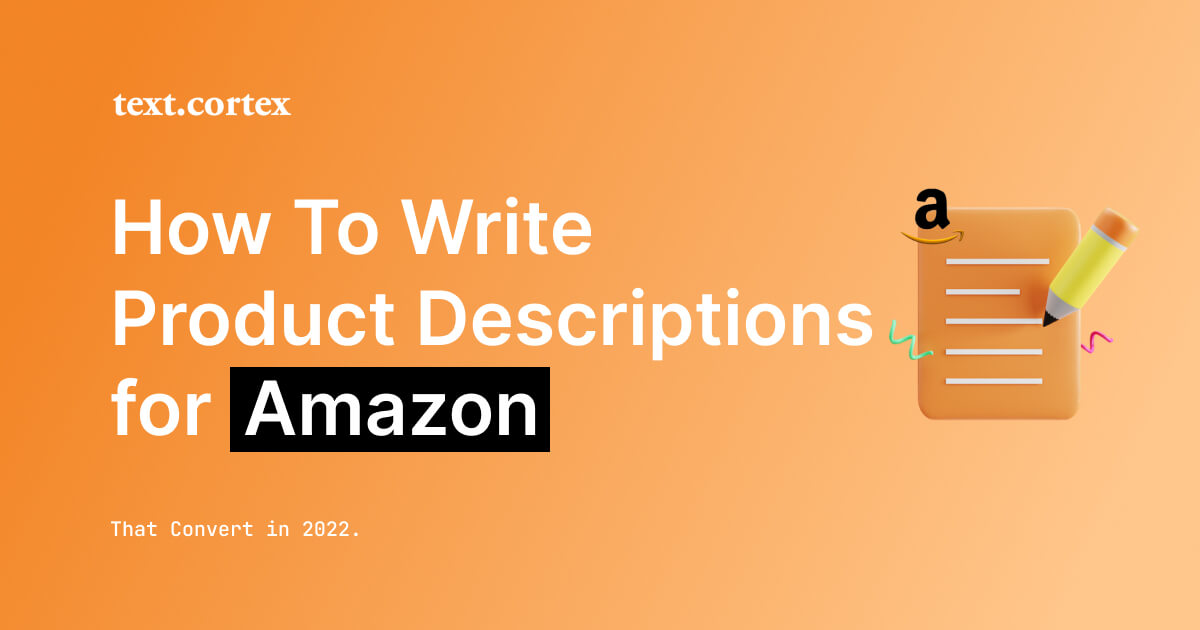 How To Write Product Descriptions for Amazon That Convert in 2024