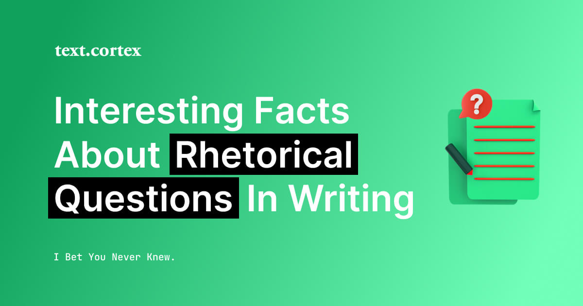 Interesting Facts About Rhetorical Questions In Writing I Bet You Didn’t Know