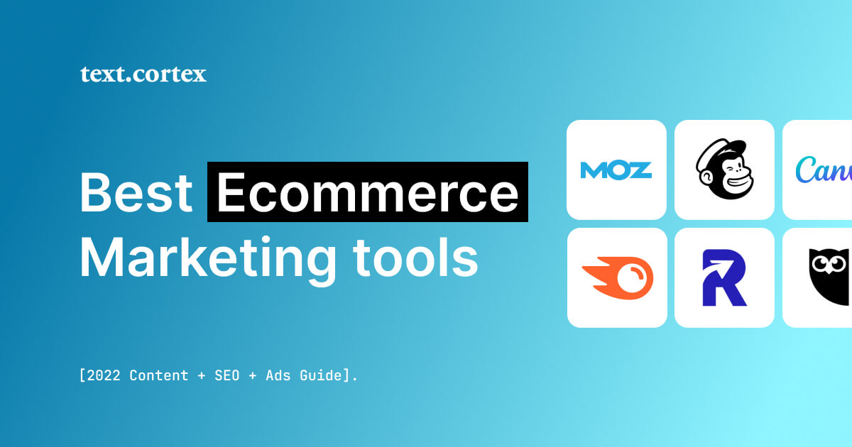 Best Ecommerce Marketing Tools [2024 Content + SEO + Ads Guide]