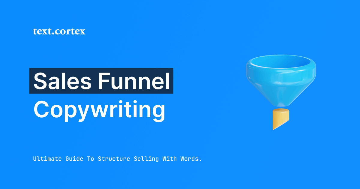 Sales Funnel Copywriting: The Ultimate Guide to Structure Words That Sell